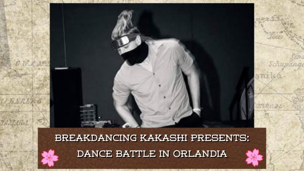 Breakdancing Kakashi Presents: Dance Battle in Orlandia