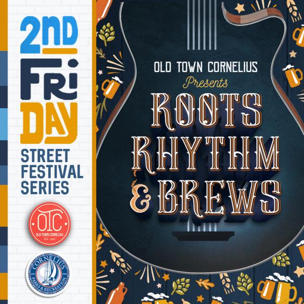 2nd Friday Street Festival - Roots, Rhythm & Brews