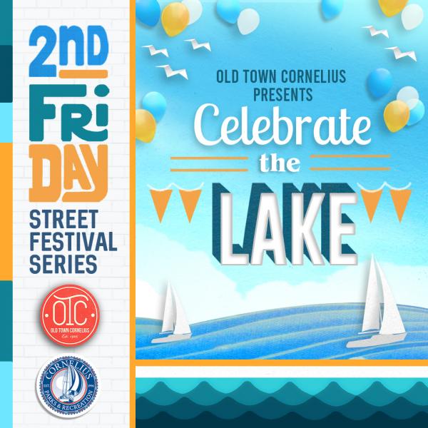 2nd Friday Street Festival - Celebrate the Lake