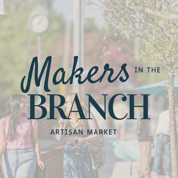 Makers in the Branch