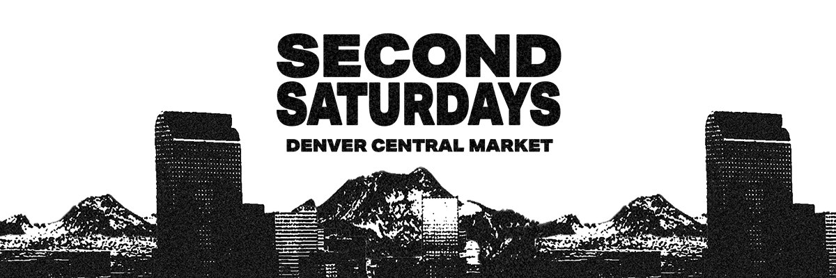Second Saturdays @ Denver Central Market