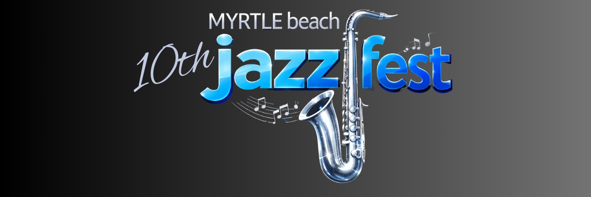 10th Myrtle Beach Jazz Festival