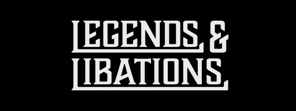 Legends & Libations