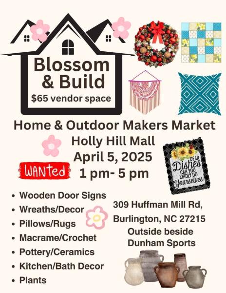Blossom and Build April Makers Market-Holly Hill Mall