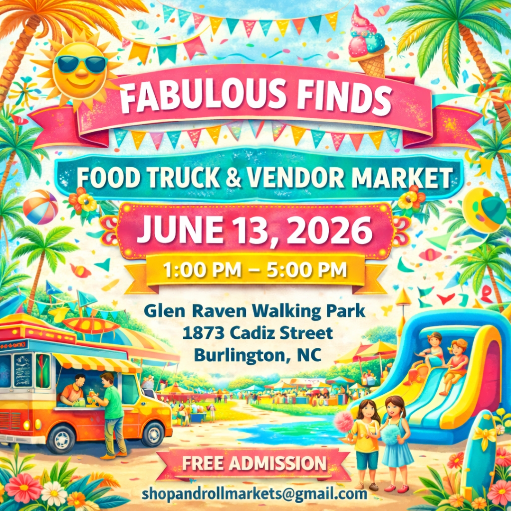 Fabulous Finds Food Truck and Vendor Market June 13 Glen Raven Walking Park