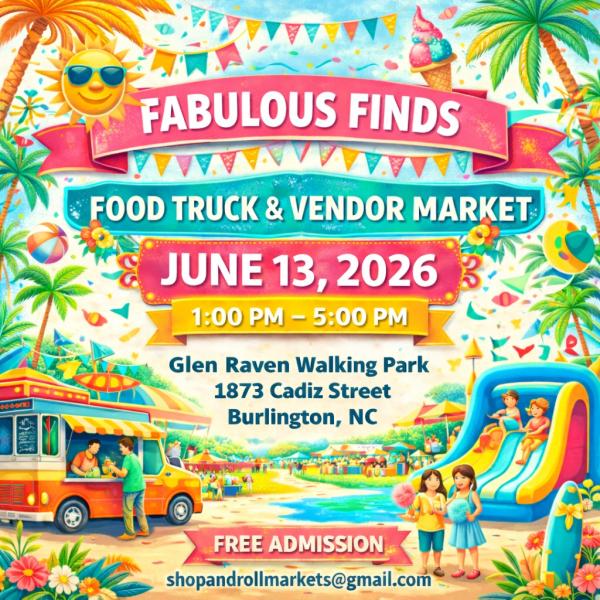 Fabulous Finds Food Truck and Vendor Market June 13 Glen Raven Walking Park