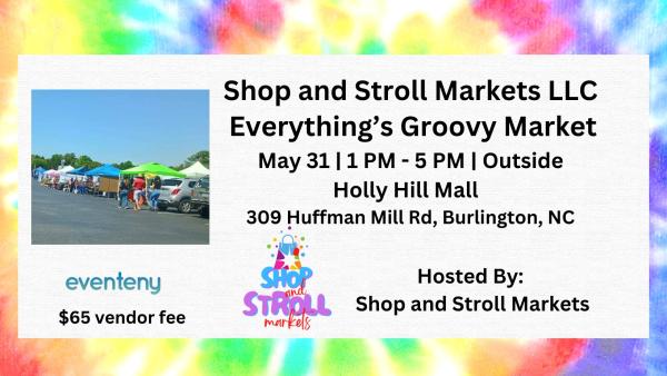 Everything's Groovy May Makers Market-Holly Hill Mall