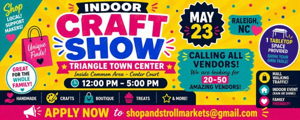Triangle Town Center - Southern Creatives Gift and Craft Show- May