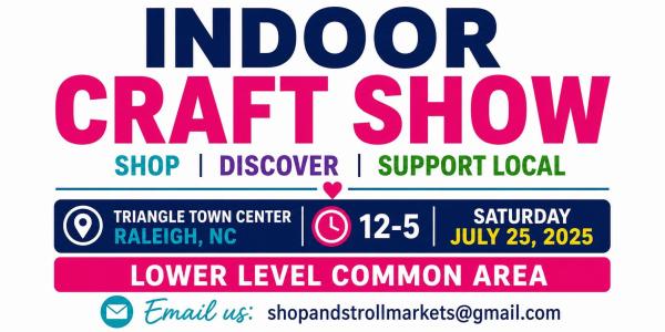 Triangle Town Center - Southern Creatives Gift and Craft Show- July