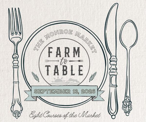 The Monroe Market  2026 Farm to Table Dinner