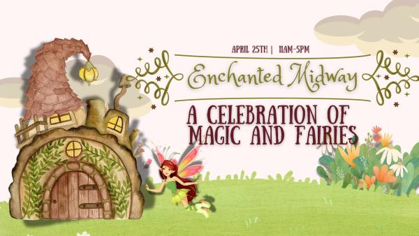 Enchanted Midway:  A Celebration of Magic and Fairies