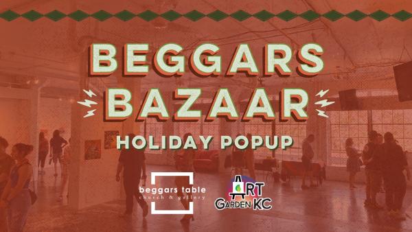 Beggars Bazaar - Art Garden KC