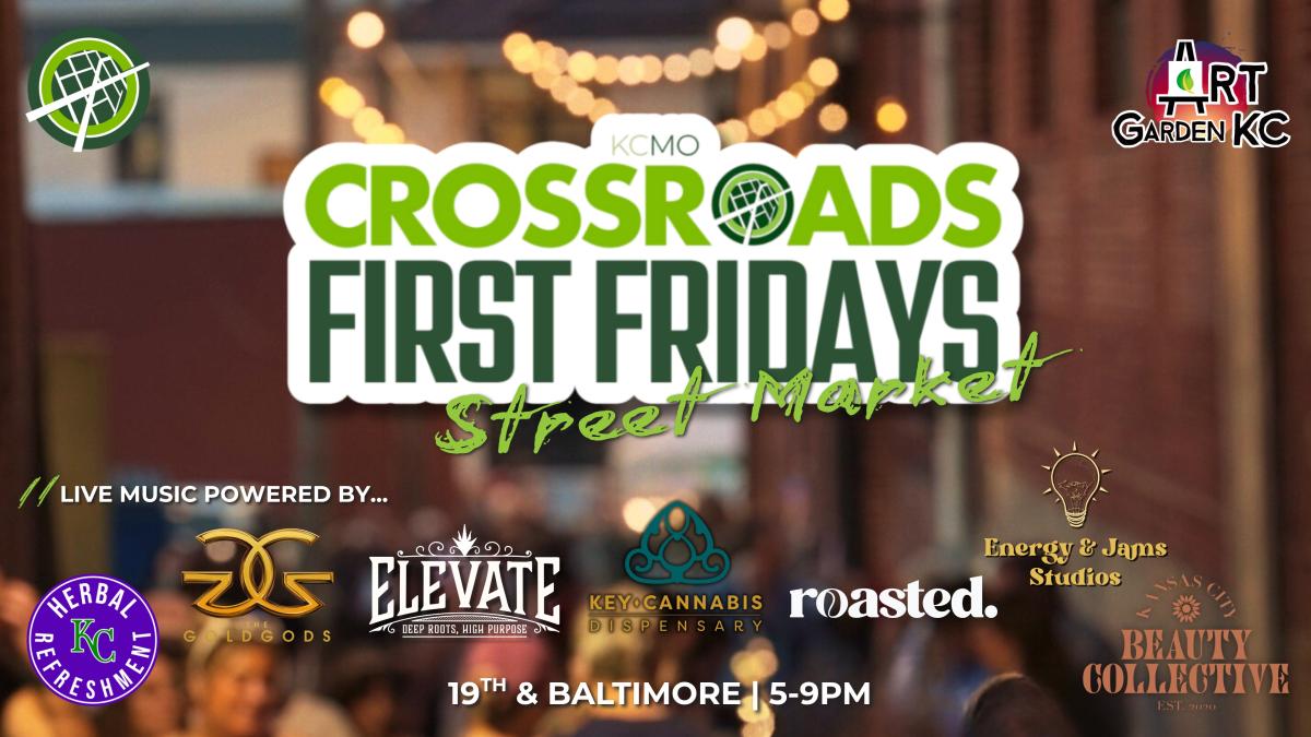 Crossroads First Fridays - Art Garden KC