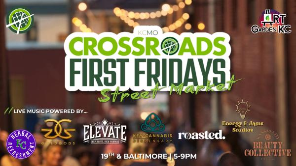 Crossroads First Fridays - Art Garden KC