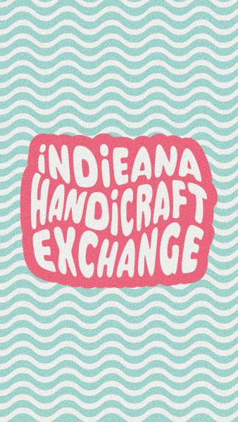 Winter 2023 - First Friday - December - Indieana Handicraft Exchange Winter 2023 - First Friday - December - Indieana Handicraft Exchange