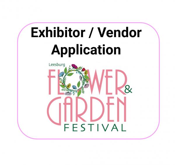 Exhibitor / Retail Vendor Application - 2024 Leesburg Flower and Garden Festival