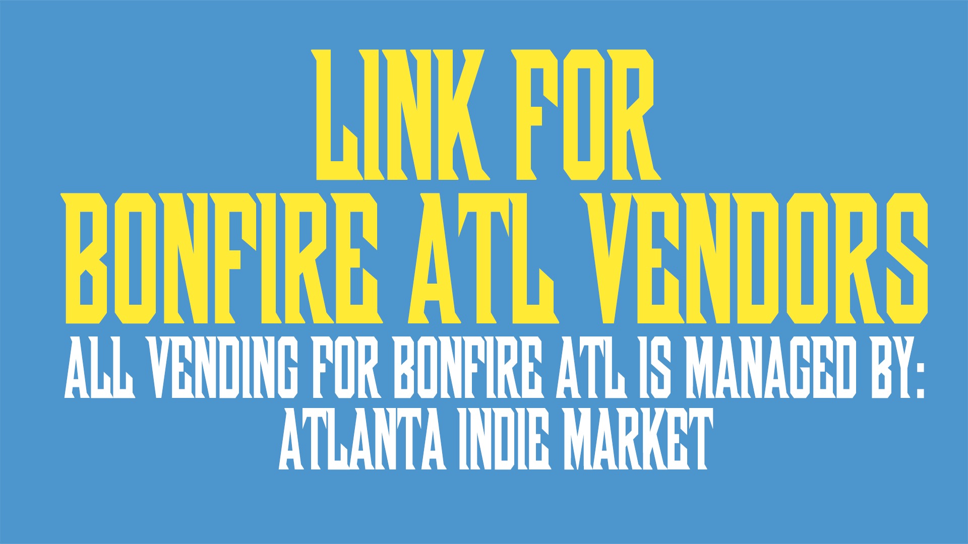 Bonfire ATL 2025 Sunday Night Vendor Link - Copy
