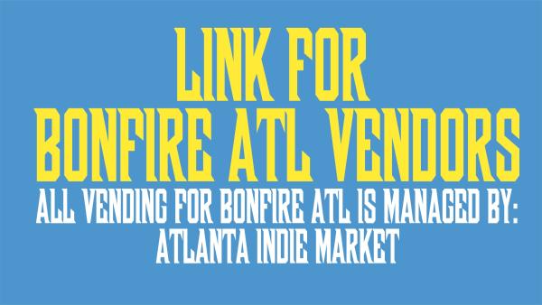 Bonfire ATL 2025 Sunday Night Vendor Link - Copy