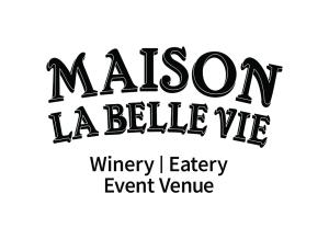 Maison La Belle Vie Winery