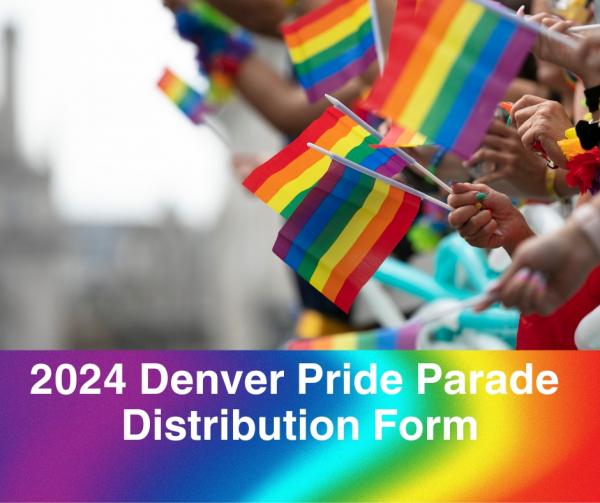 Parade Item Distibution Form 2024 Coors Light Denver Pride Parade