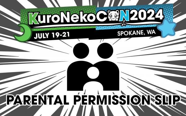 2024 KuroNekoCon - Parental Permission Slip 2024 KuroNekoCon - Parental Permission Slip
