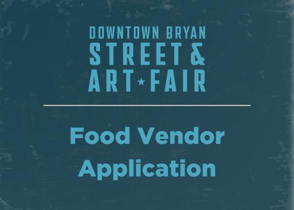 Food Vendor Application - Downtown Bryan Street & Art Fair