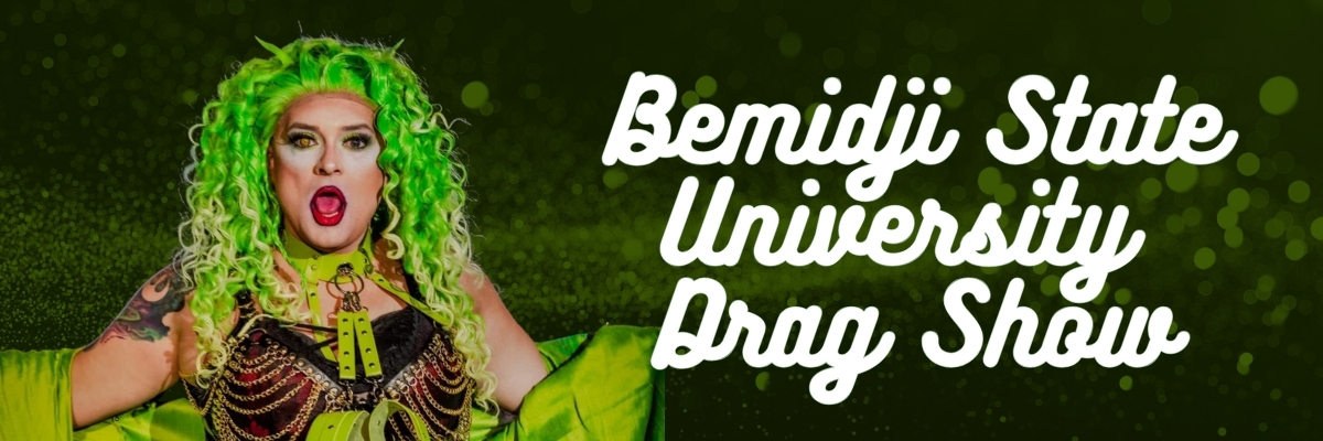 Bemidji State University DRAG SHOW!