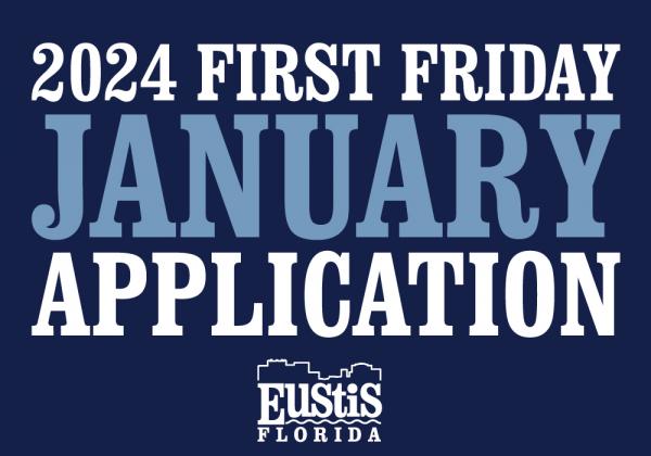 First Friday - JANUARY 1 Month - Eustis First Fridays - Eventeny