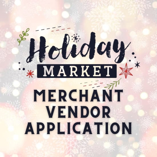 2024 Holiday Market Merchant Vendor