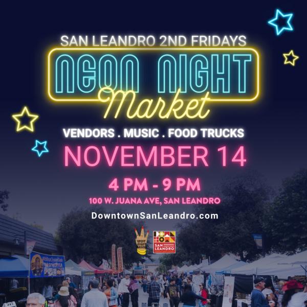 Neon Night Market - 2ND FRIDAYS Dwtn San Leandro