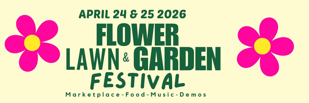 2026 Flower, Lawn & Garden Festival