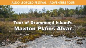 Tour of Drummond Island's Maxton Plains Alvar cover picture