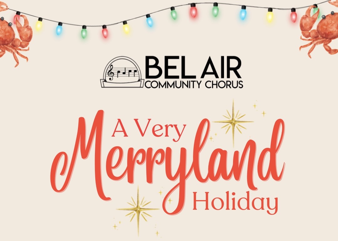 The Bel Air Community Chorus Presents: A Very Merryland Holiday