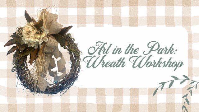 Art in the Park: Wreath Workshop
