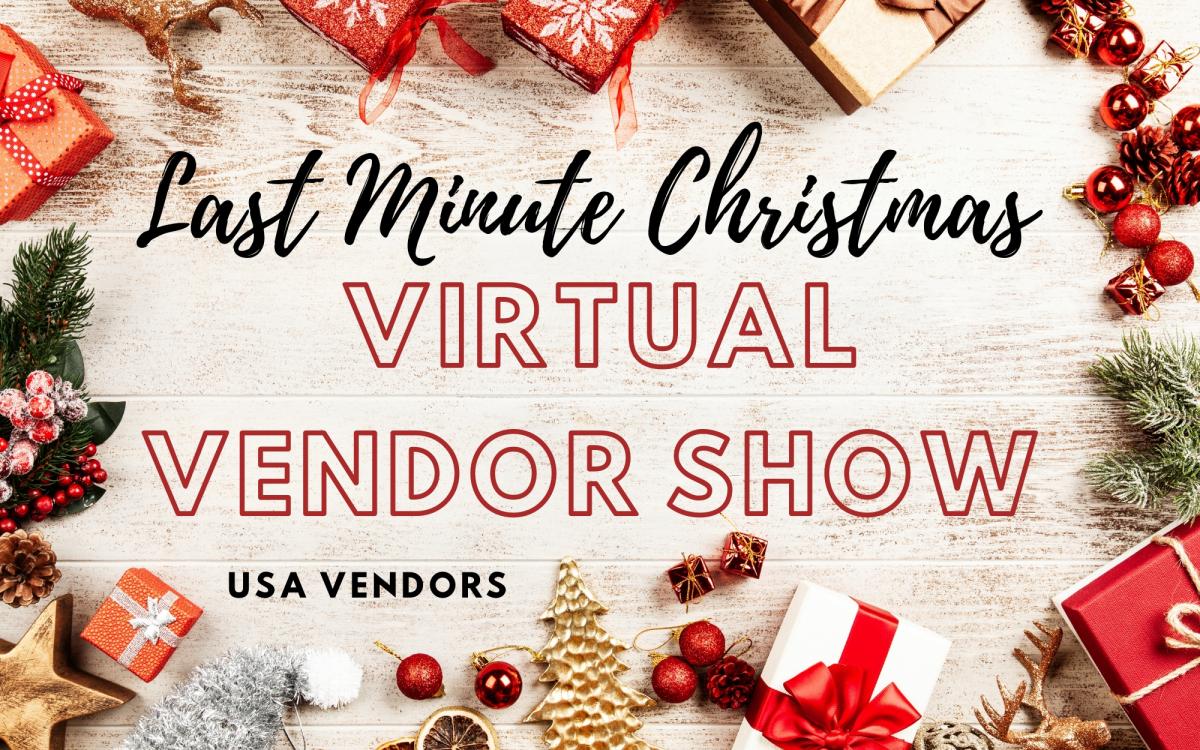 Last Minute Christmas Virtual Vendor Show cover image