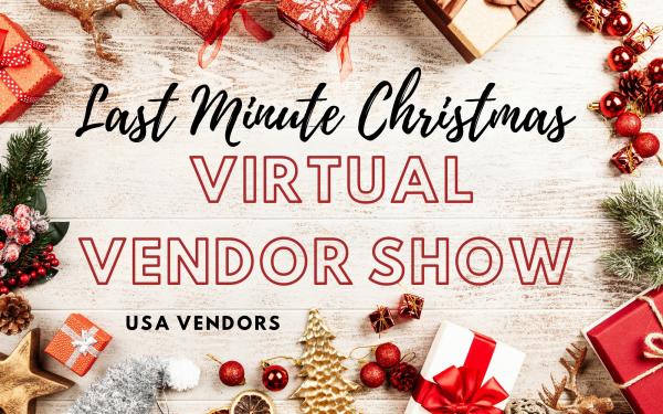Last Minute Christmas Virtual Vendor Show