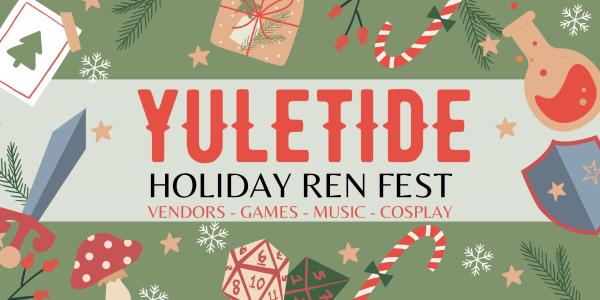 Yuletide - Holiday Ren Fest