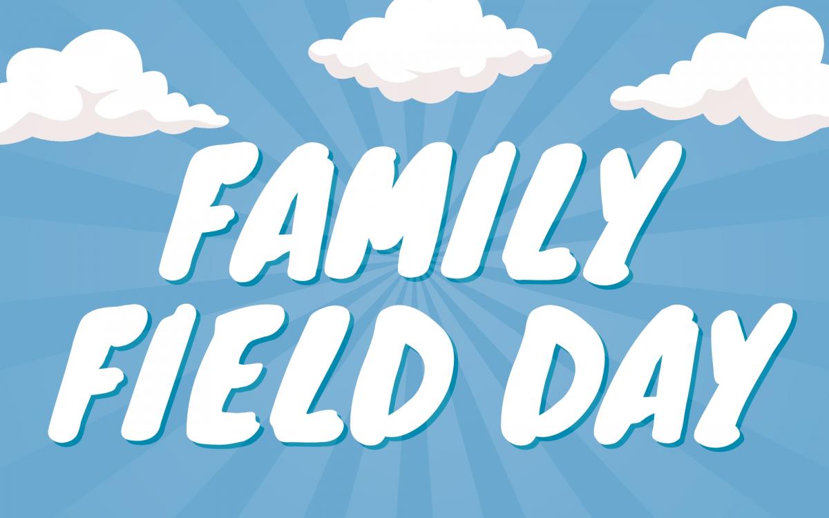 Family Field Day - EVENT CANCELLED