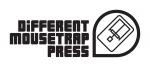 Different Mousetrap Press LLC