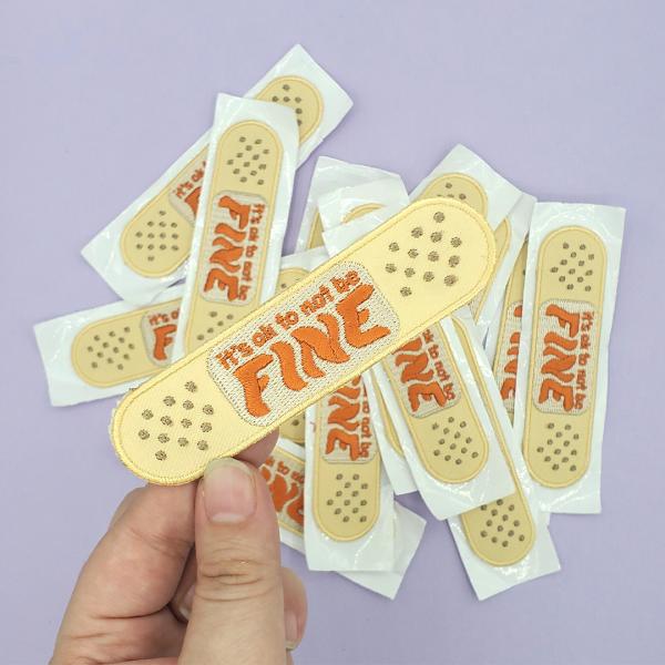 "It's OK To Not Be Fine" - Peel and Stick Embroidered Patch
