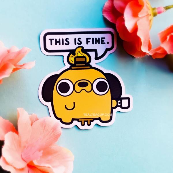 STICKER- "This is Fine" picture