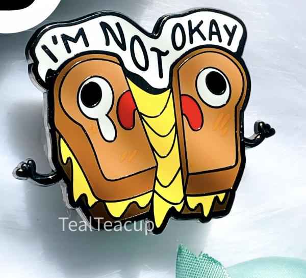 PIN- Grilled Cheese: "I'M NOT OKAY"