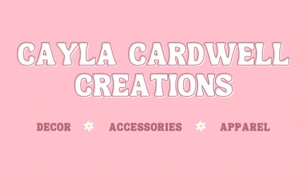 Cayla Cardwell Creations