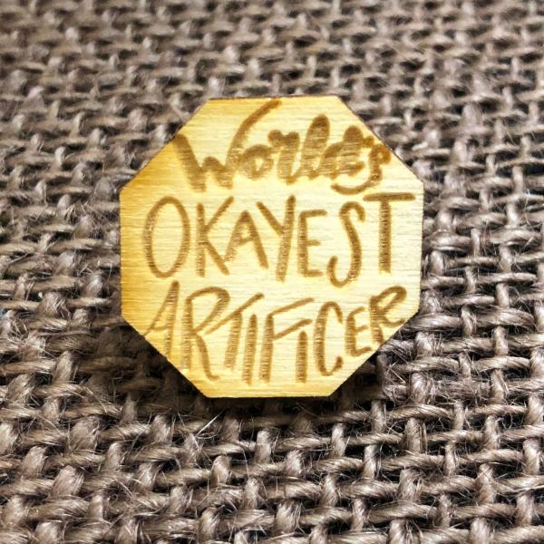 World's Okayest Artificer Wooden Tabletop Class Pin picture