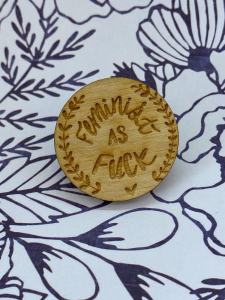 Feminist As F*ck Wooden Pin Punk Pin Activist Pin picture