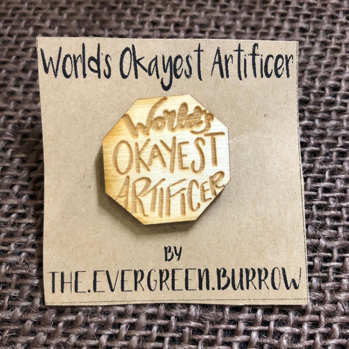 World's Okayest Artificer Wooden Tabletop Class Pin picture