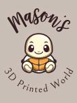 Mason's 3D Printed World