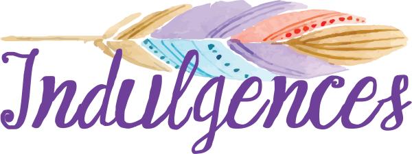 INDULGENCES UNIQUE PIECES