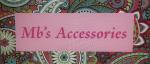 Mb&rsquo;s Accessories