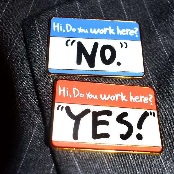 Hi Do You Work Here? "Yes" And "No" Enamel Pin Set picture